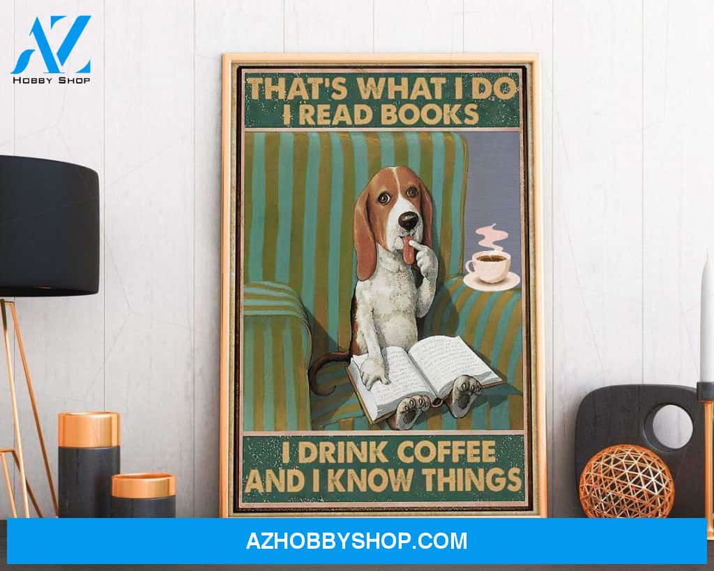That's What I Do I Reading Books I Drink Coffee And I Know Things Dog Canvas And Poster, Wall Decor Visual Art, Halloween Gift, Happy Halloween