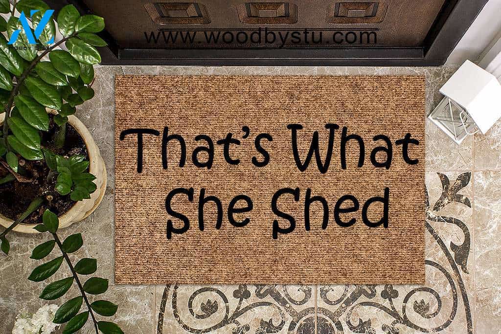 That's What She Shed Funny Doormat | Welcome Mat | House Warming Gift