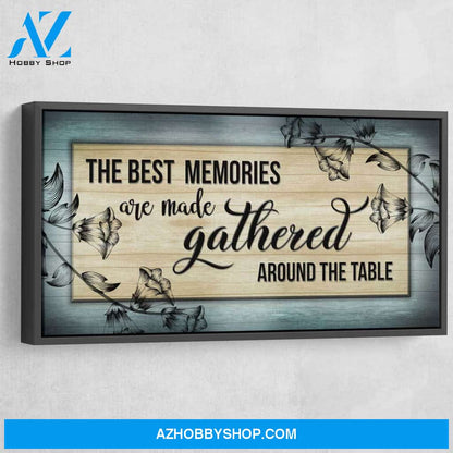 The Best Memories Are Made Gathered Around The Table V2