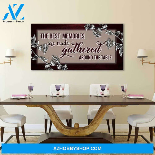 The Best Memories Are Made Gathered Around The Table V3
