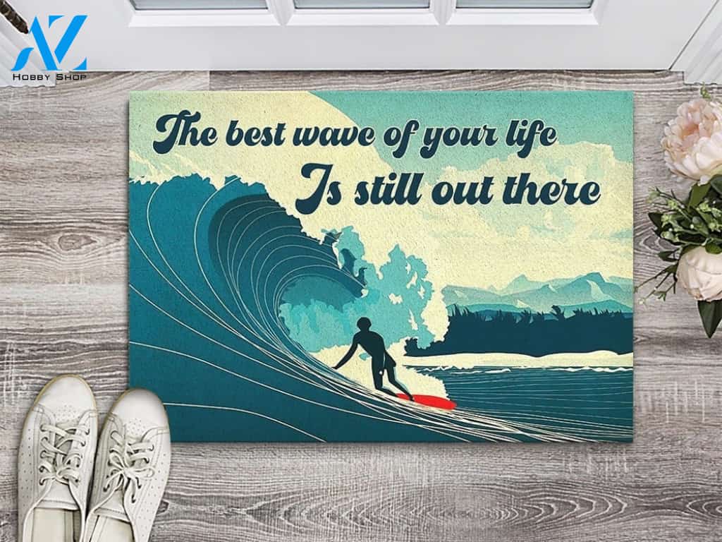 The Best Wave Of Your Life Is Still Out There Indoor and Outdoor Doormat Warm House Gift Welcome Mat Gift for Labrador Lovers Birthday Gift