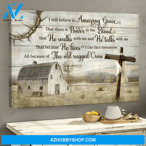 The Cross And Tranquil Farm I Still Believe In Amazing Grace Jesus Poster Canvas Wall Decor Visual Art