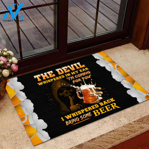 The Devil Whispered In My EarI Whispered Back Bring Some Beer Doormat