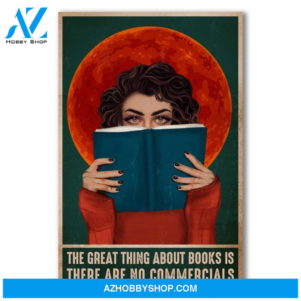 The Great Thing About Books Is There Are No Commercials Canvas And Poster, Wall Decor Visual Art