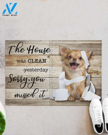 The House Was Clean Yesterday Sorry, You Missed It - Chihuahua Doormat Indoor and Outdoor Doormat Warm House Gift Welcome Mat Gift for Chihuahua Dog Lovers Birthday Gift