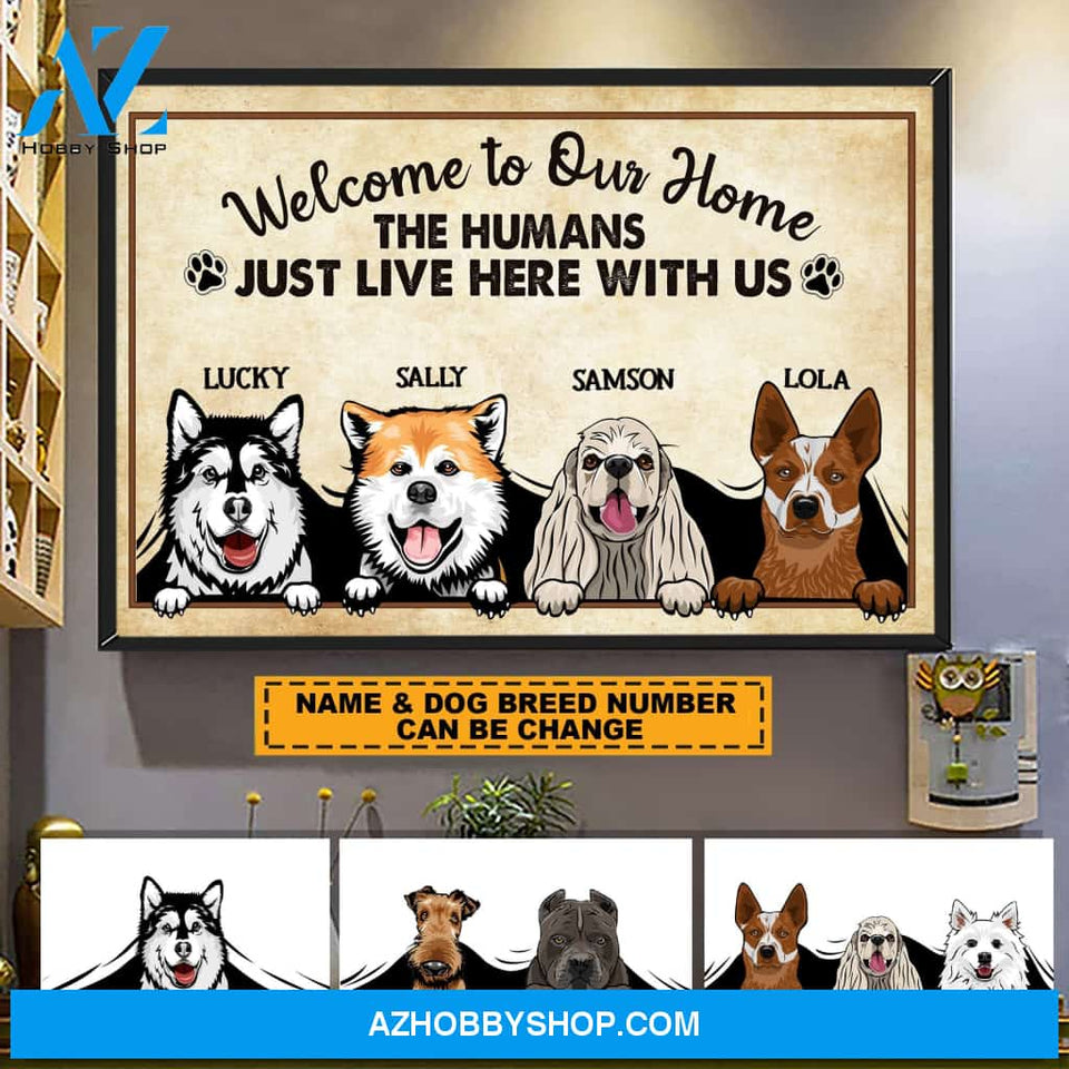 The Humans Just Live Here With Us, Gift For Dog Lovers - Personalized Poster Canvas