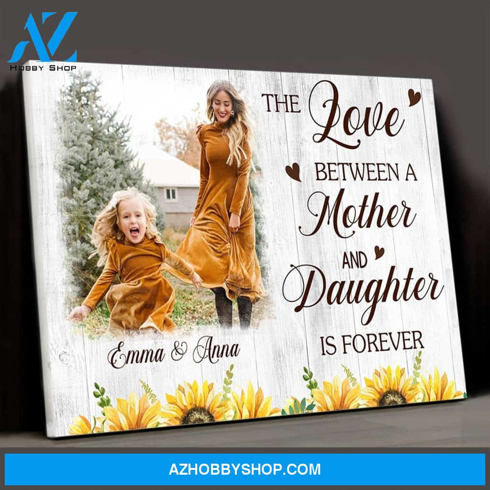 Personalized Photo Canvas, The Love Between A Mother And Daughter Is Forever Canvas Wall Art Gifts for mom, Mothers Day Gifts