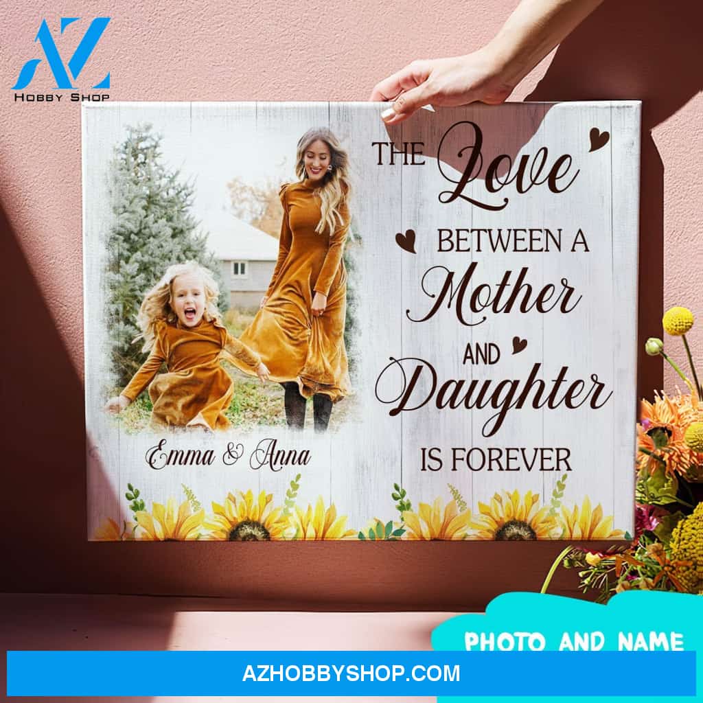 Personalized Photo Canvas, The Love Between A Mother And Daughter Is Forever Canvas Wall Art Gifts for mom, Mothers Day Gifts