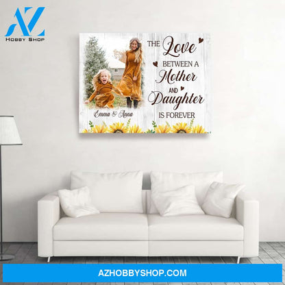 Personalized Photo Canvas, The Love Between A Mother And Daughter Is Forever Canvas Wall Art Gifts for mom, Mothers Day Gifts