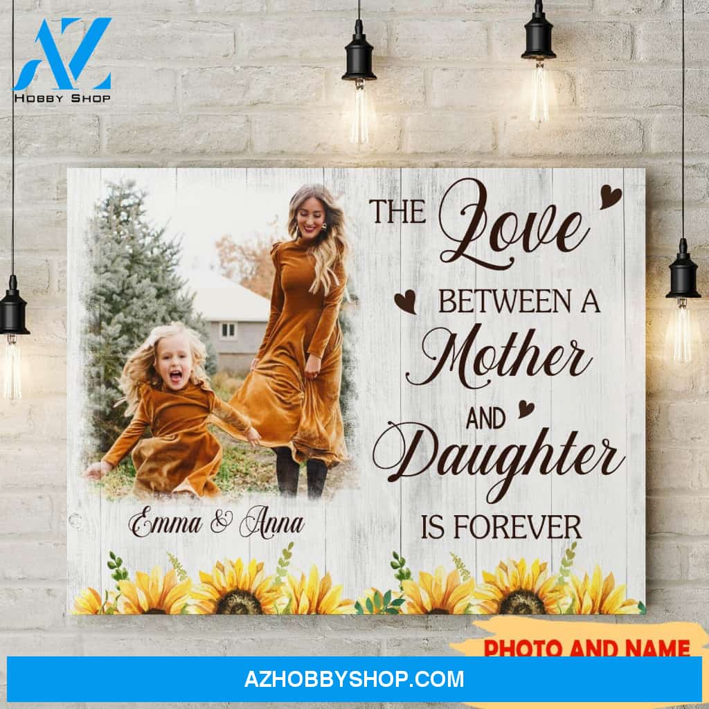 Personalized Photo Canvas, The Love Between A Mother And Daughter Is Forever Canvas Wall Art Gifts for mom, Mothers Day Gifts
