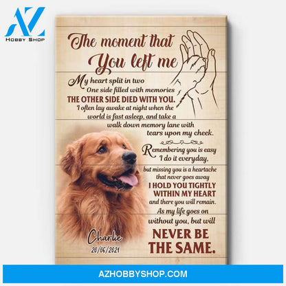 The Moment That You Left Me, Personalized Custom Photo Canvas, Custom Gift for Pet Lovers, Memorial Gift