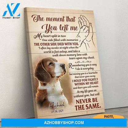 The Moment That You Left Me, Personalized Custom Photo Canvas, Custom Gift for Pet Lovers, Memorial Gift