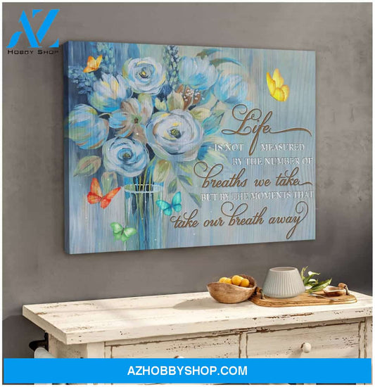 The Moments That Take Our Breath Away – Butterfly Canvas Print Wall Art- Anniversary Birthday Christmas Housewarming Gift Home Decor