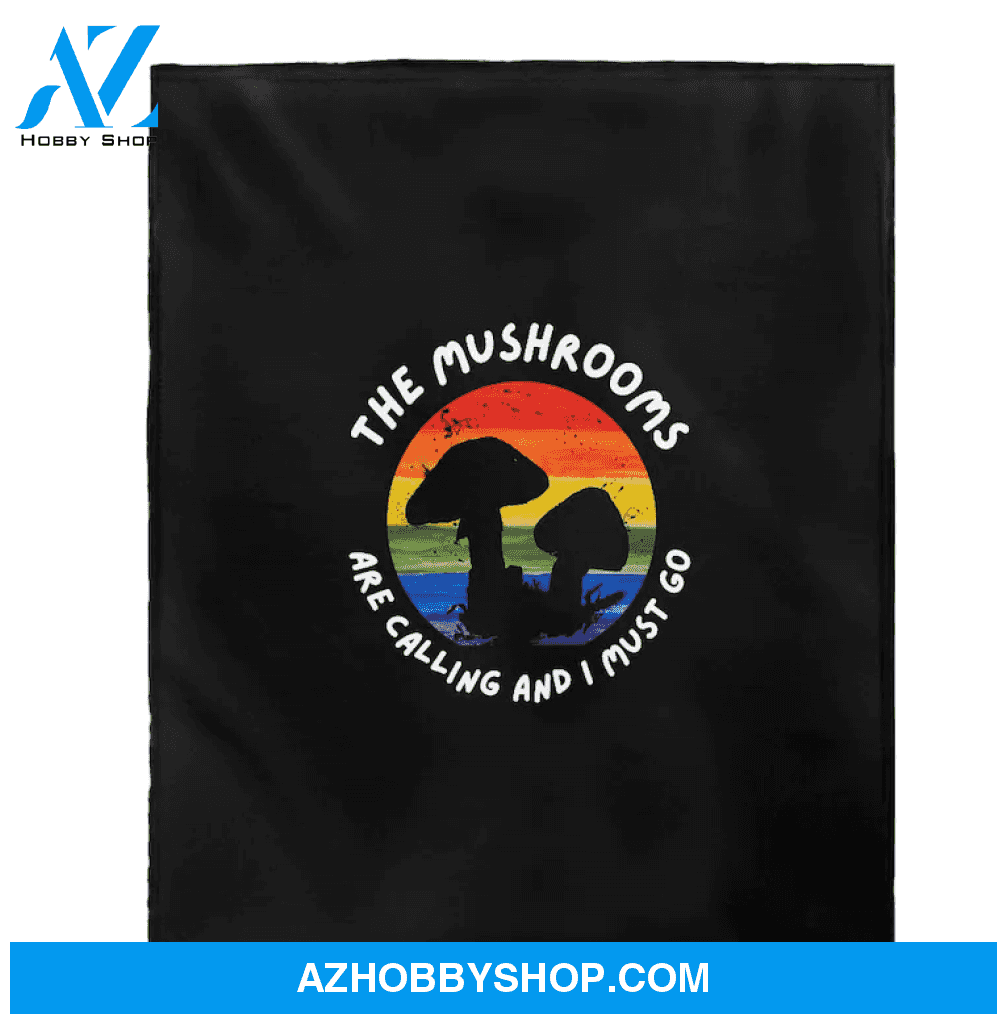 The Mushrooms Are Calling and I Must Go Fleece Blanket Fleece Blanket Home Decor Bedding Couch Sofa Soft And Comfy Cozy Gift For Mushroom Lover Birthday Gift Christmas Gift