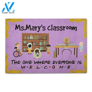 Personalized Back To School Ideas Teacher The One Where Everyone Is Welcome - Custom Classroom Doormat