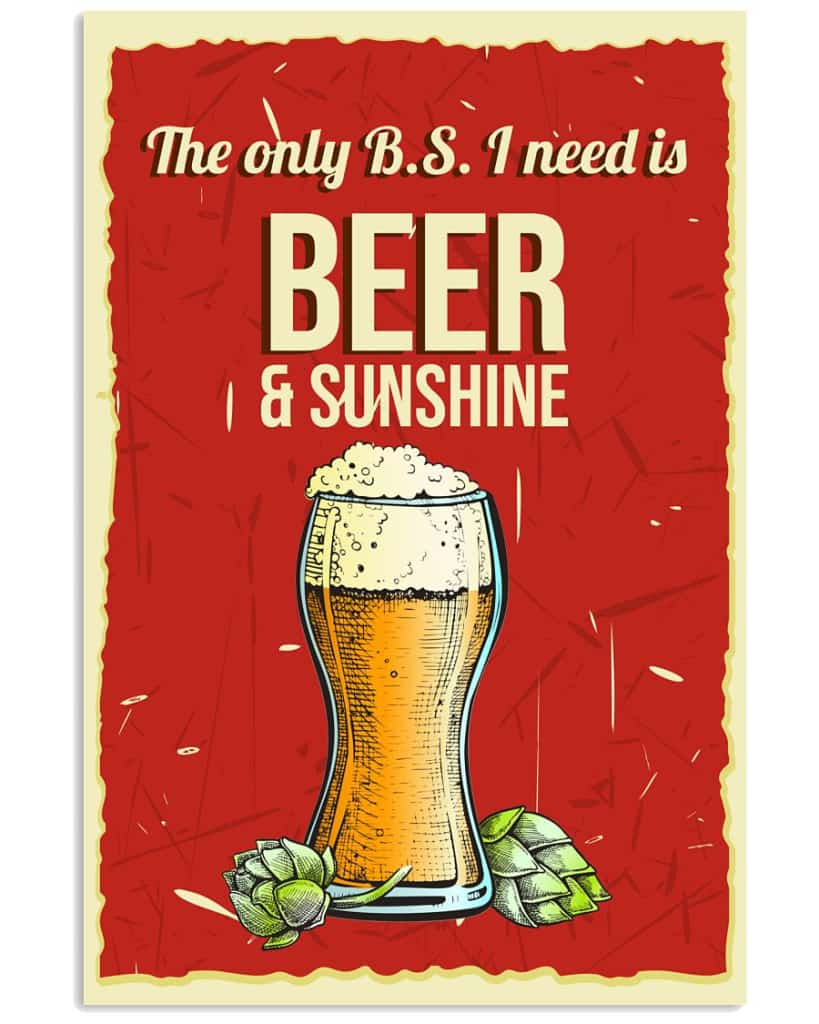 The Only B.s I Need Is Beer And Sunshine - National Beers Day Poster/canvas 1 18X12 Inches