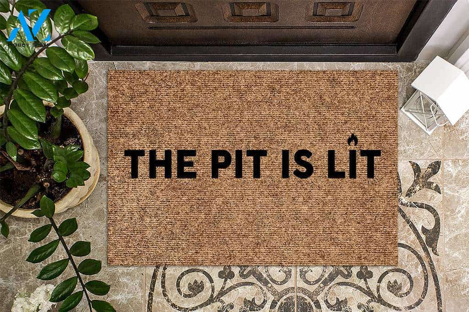 The Pit Is Lit Funny Doormat | Welcome Mat | House Warming Gift
