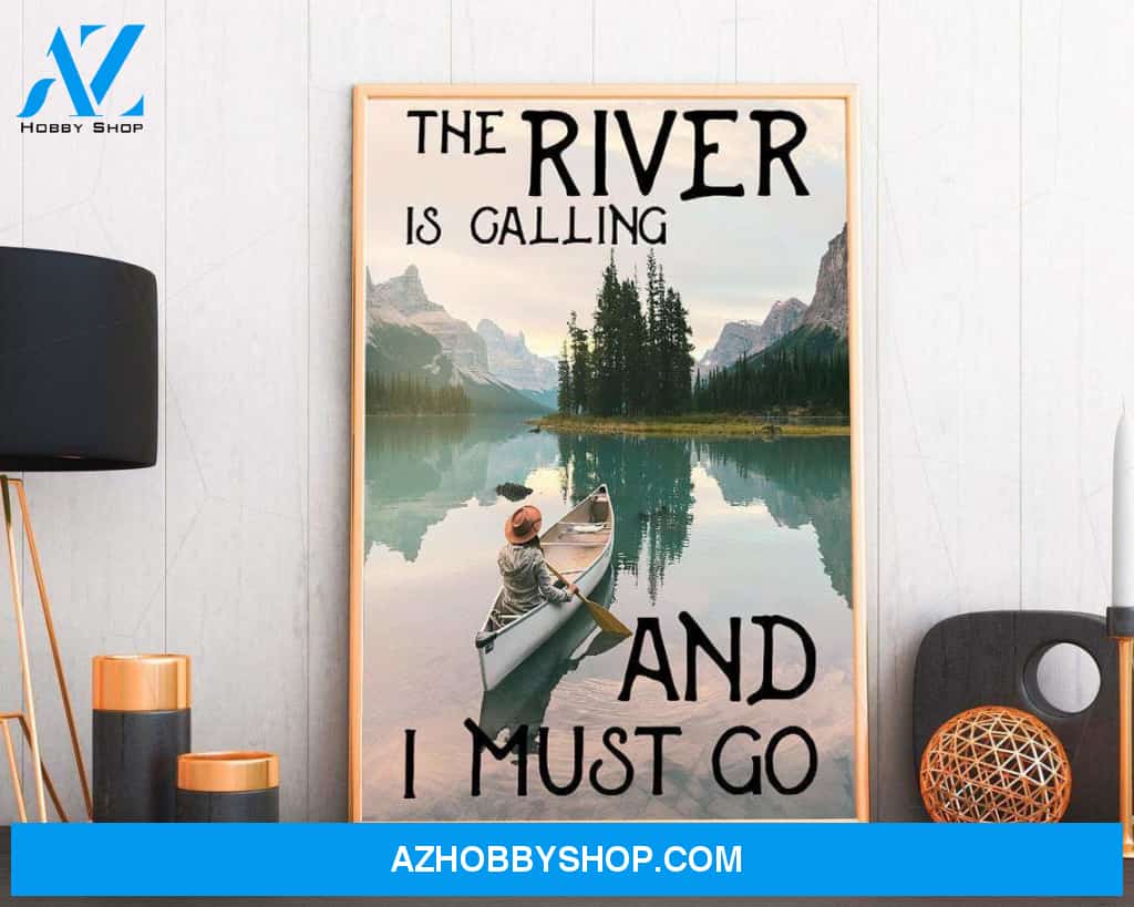 The River Is Calling And I Must Go Canvas And Poster, Wall Decor Visual Art