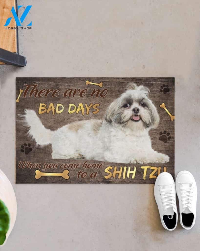 There Are No Bad Days Shih Tzu Dog Doormat Welcome Mat Housewarming Gift Home Decor Funny Doormat Gift Idea For Dog Lovers