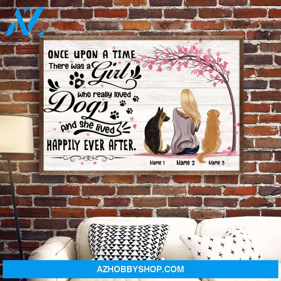 There Was A Girl Who Really Loved Dogs And She Lived Happily Ever After Poster & Canvas