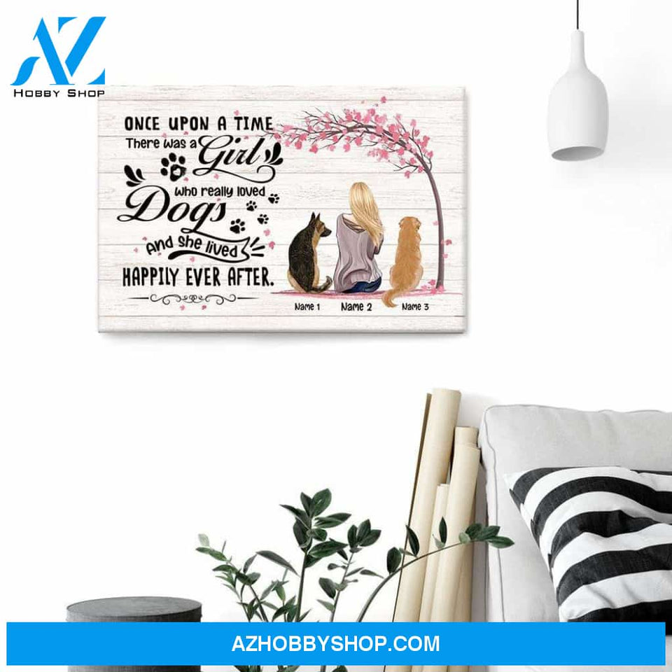 There Was A Girl Who Really Loved Dogs And She Lived Happily Ever After Poster & Canvas