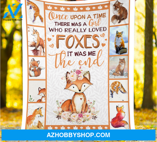 There Was A Girl Who Really Loved Foxes Blanket Gift For Foxe Lovers 