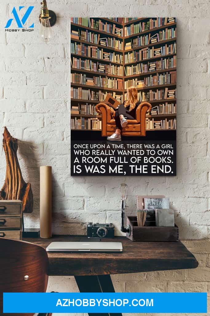Once Upon A Time There Was A Girl Who Really Loved A Room Full Of Books Canvas And Poster, Wall Decor Visual Art