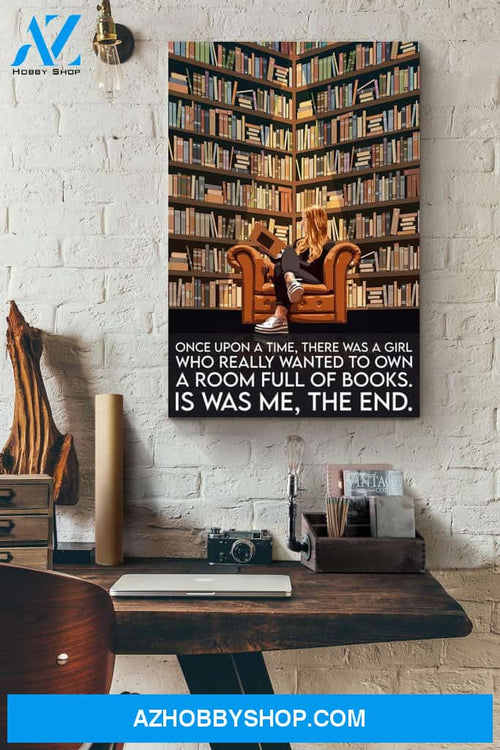 Once Upon A Time There Was A Girl Who Really Loved A Room Full Of Books Canvas And Poster, Wall Decor Visual Art