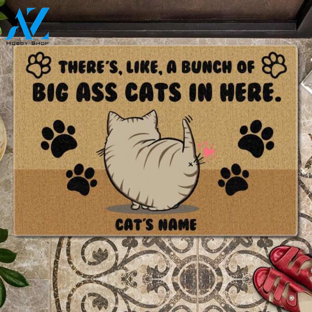 There's A Bunch Of Big A*s Cats In Here Customized Doormat | Welcome Mat | House Warming Gift