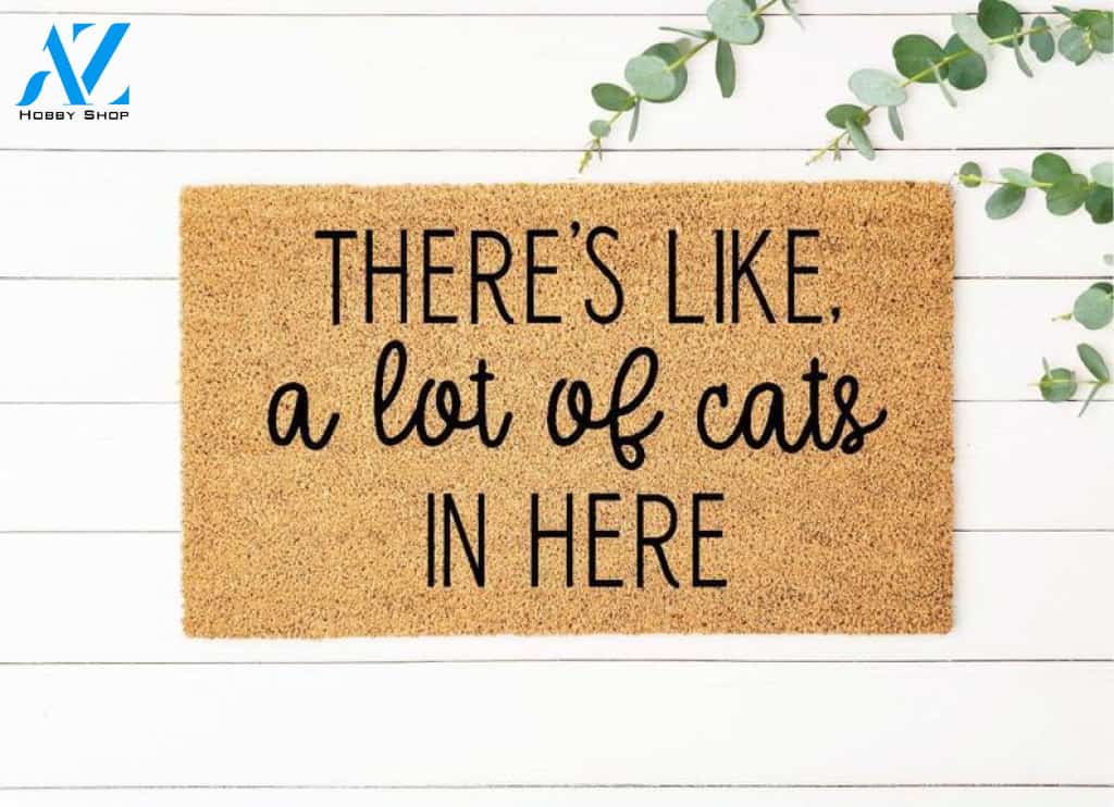 Theres Like A Lot Of Cats In Here, Funny Doormat, Funny Welcome Mat, Front Door Mat, Custom Doormat, Cute Doormat, Door Mat, Cat Parent Gift