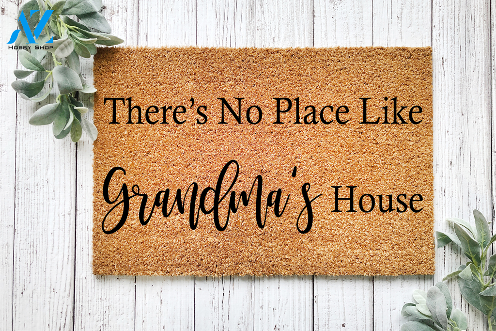 There's No Place Like Grandma's House Doormat | Welcome Mat | House Warming Gift