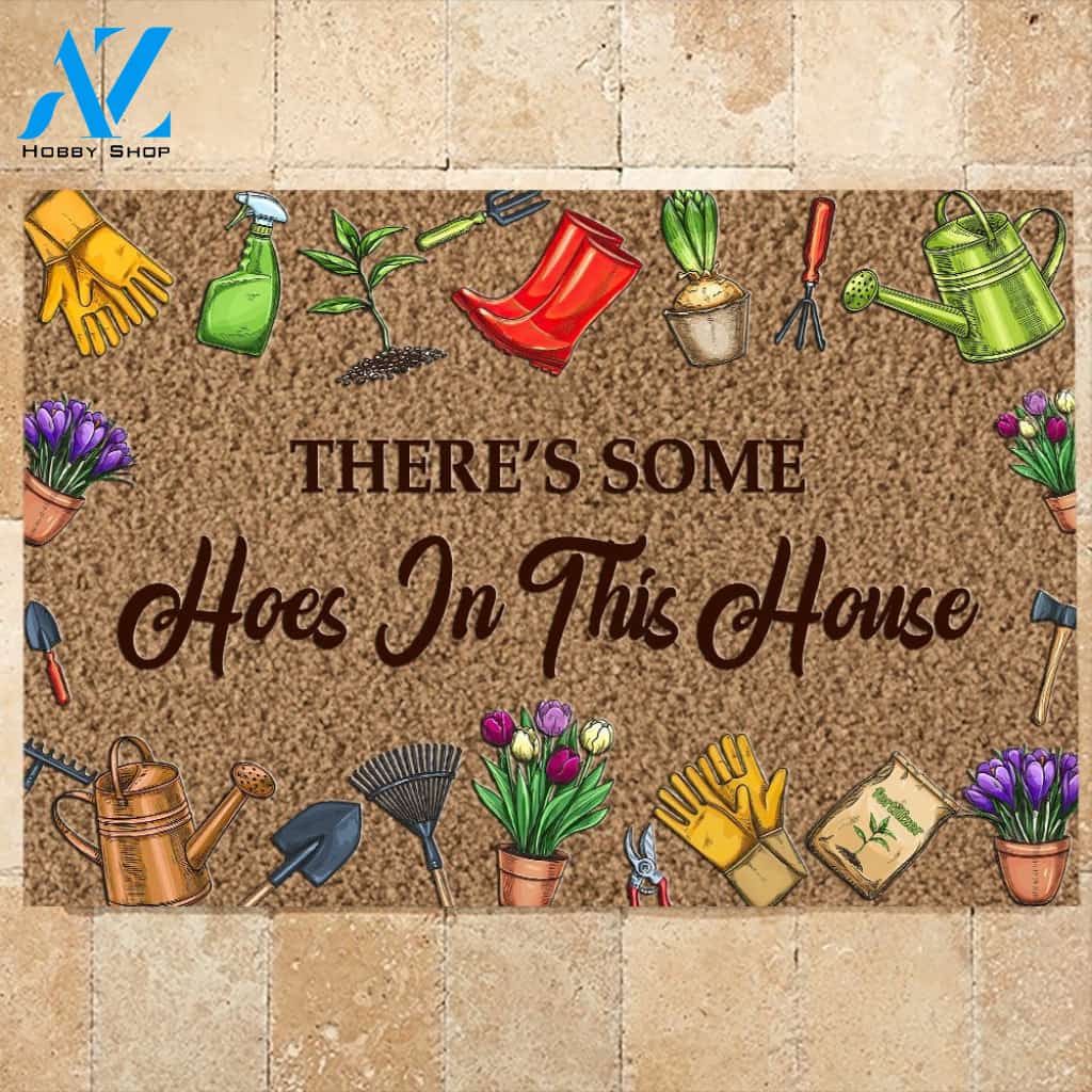 There's Some Hoes In This House Indoor And Outdoor Doormat Warm House Gift Welcome Mat Gift For Gardening Lovers