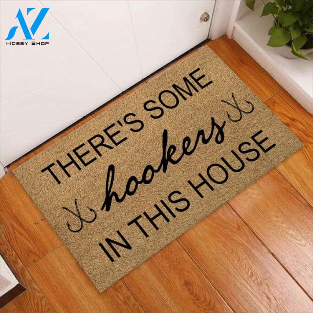 There’s Some Hookers In This House – Fishing Easy Clean Welcome DoorMat | Felt And Rubber | 40x60 cm | 45x75 cm | 60x90 cm | Colorful | DO1252