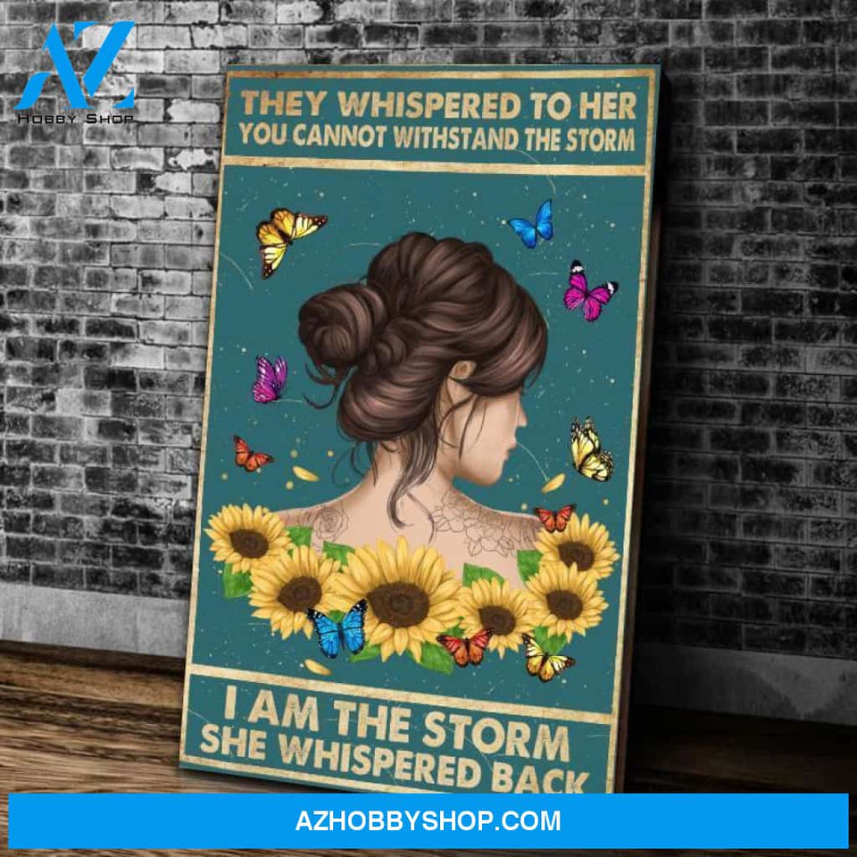 They Whispered To Her You Cannot Withstand The Storm Canvas WAll Art, Home Decor
