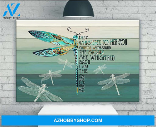 They Whispered To Her You Cannot Withstand The Storm Dragonfly Matte Canvas, Wall Art Decor Canvas