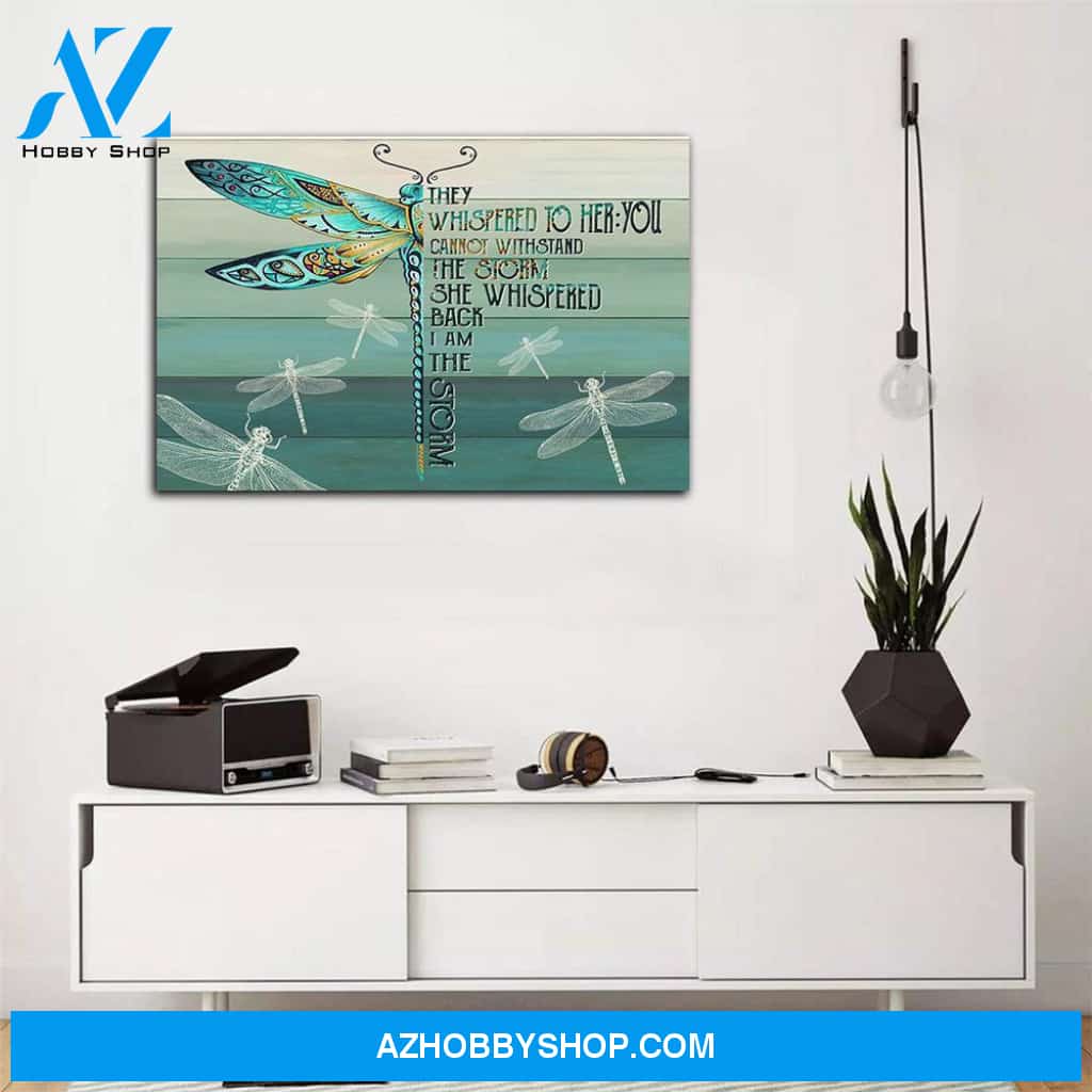 They Whispered To Her You Cannot Withstand The Storm Dragonfly Matte Canvas, Wall Art Decor Canvas