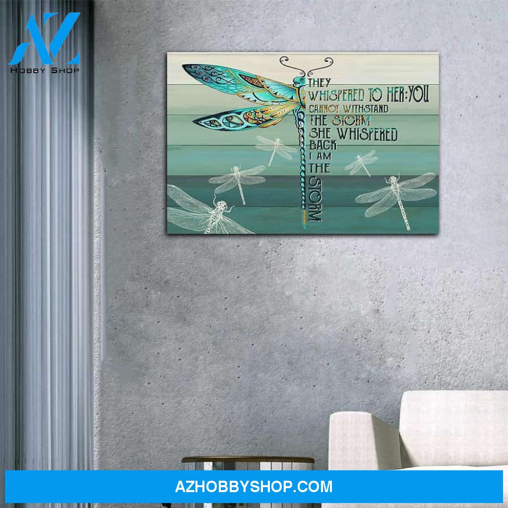 They Whispered To Her You Cannot Withstand The Storm Dragonfly Matte Canvas, Wall Art Decor Canvas