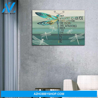 They Whispered To Her You Cannot Withstand The Storm Dragonfly Matte Canvas, Wall Art Decor Canvas