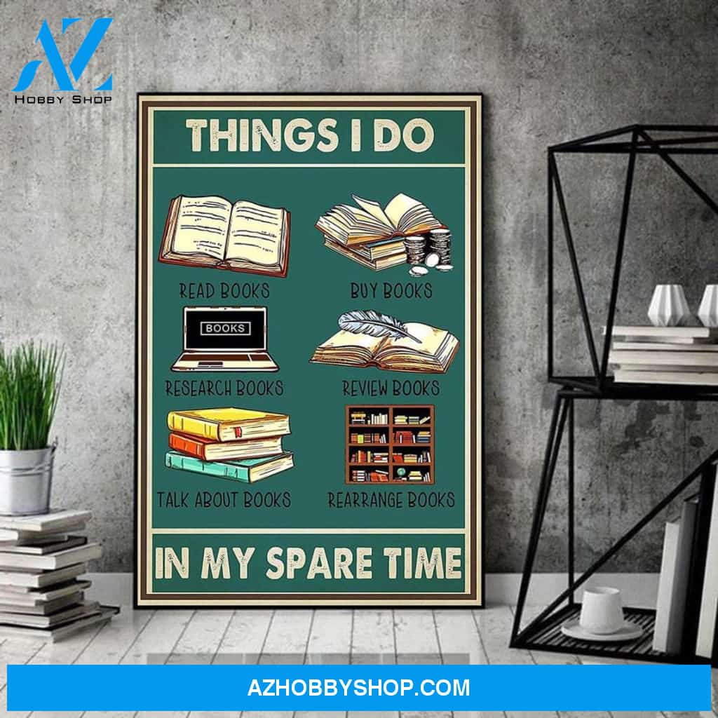Things I Do In My Spare Time Poster, Reading Books Canvas And Poster, Wall Decor Visual Art