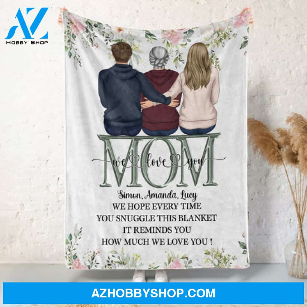 This Blanket Reminds You How Much We Love You - Personalized Blanket Gift For Mom