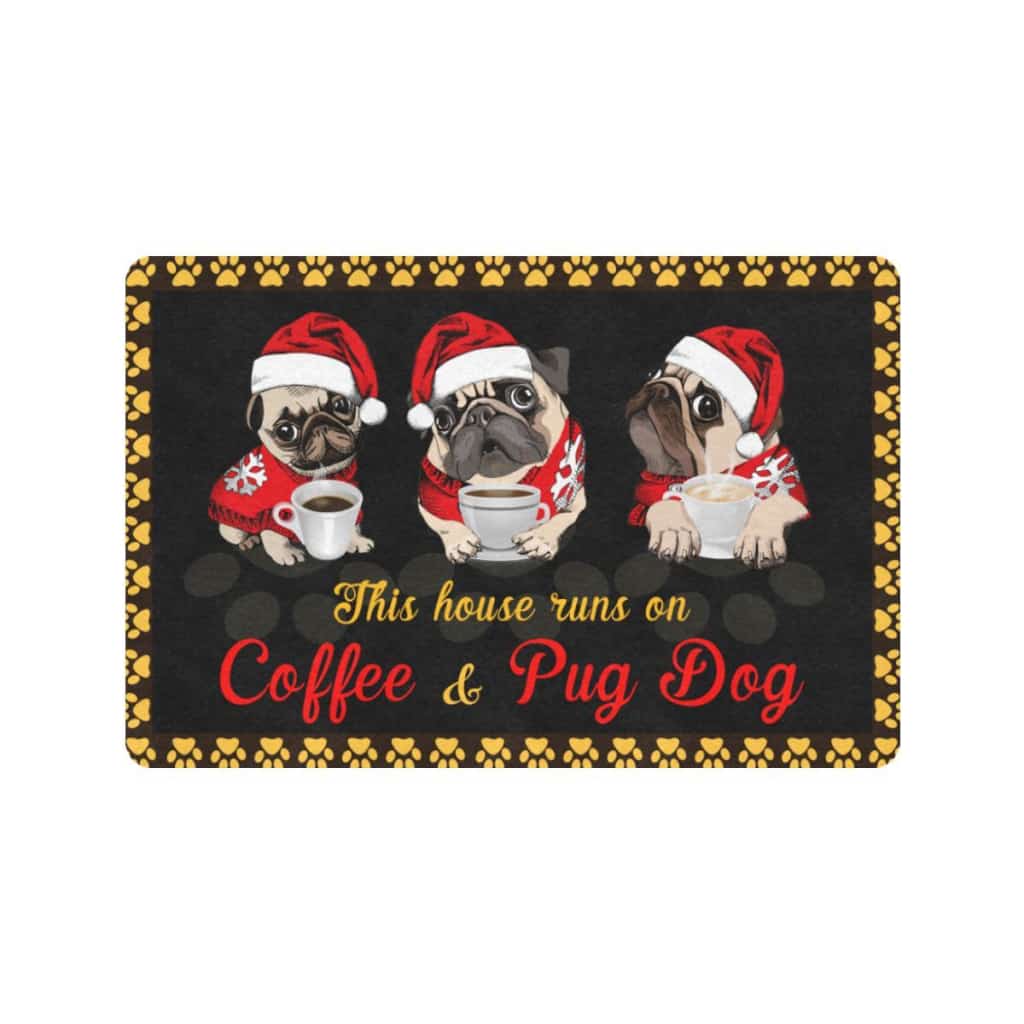 This House Runs On Coffee And Pug Dog Lover Doormat Welcome Mat