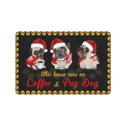 This House Runs On Coffee And Pug Dog Lover Doormat Welcome Mat