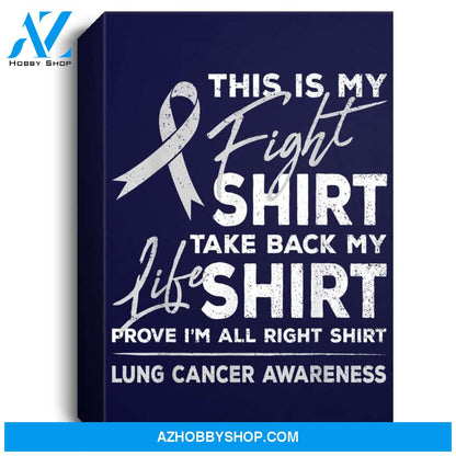 This Is My Fight Lung Cancer Awareness Support Ribbon Portrait Canvas
