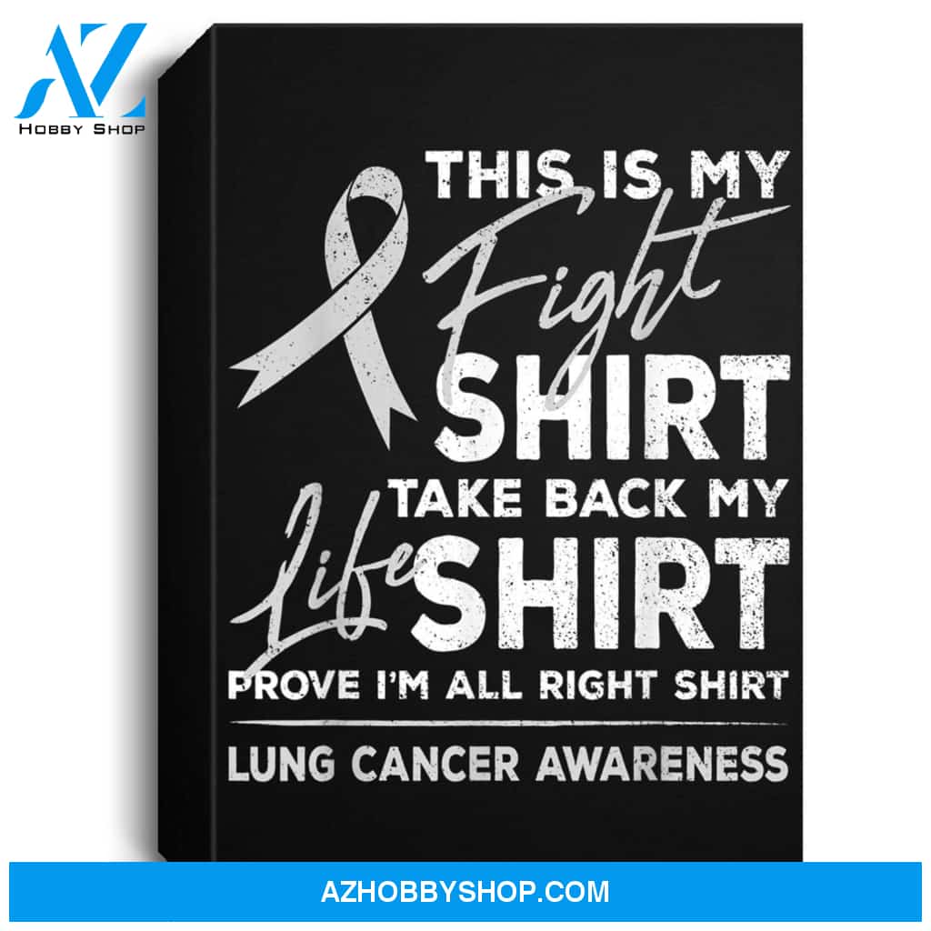 This Is My Fight Lung Cancer Awareness Support Ribbon Portrait Canvas