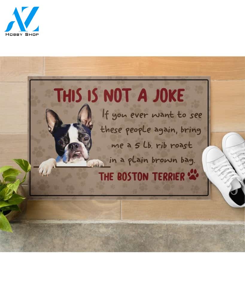 This Is Not A Joke The Boston Terrier Dog Doormat Welcome Mat Housewarming Gift Home Decor Funny Doormat Gift For Dog Lovers Gift For Christmas