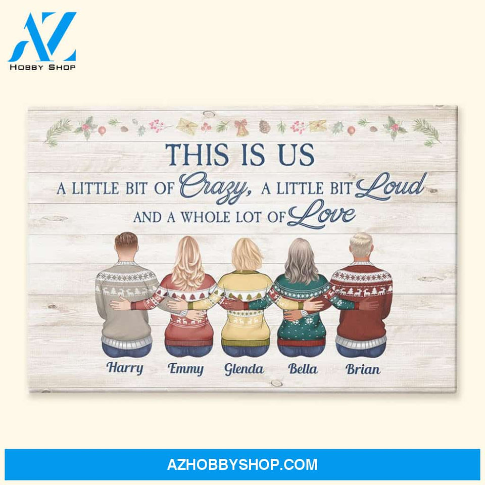 This Is Us A Little Bit Crazy, A Whole Lot Of Love - Personalized Canvas - Christmas Gift Family Canvas For Dad, Mom, Brothers, Sisters - Family Hugging