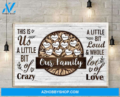 This Is Us A Little Bit Of Crazy, Family Custom Canvas & Poster, Gift For Family