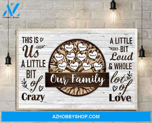 This Is Us A Little Bit Of Crazy, Family Custom Canvas & Poster, Gift For Family