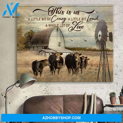 This Is Us A Little Bit Of Crazy A Whole Lot Of Love Canvas Gift For Family