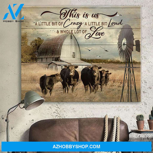 This Is Us A Little Bit Of Crazy A Whole Lot Of Love Canvas Gift For Family